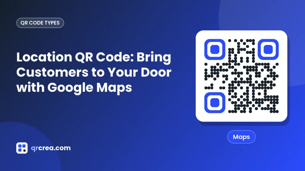 Location QR Code: Bring Customers to Your Door with Google Maps
