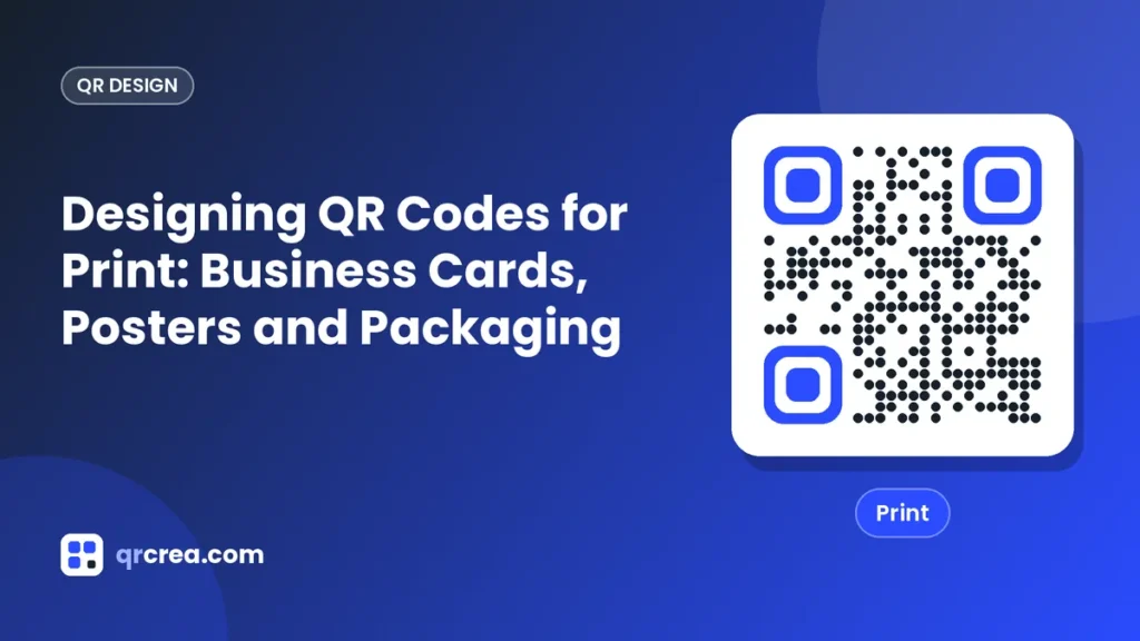 Designing QR Codes for Print: Business Cards, Posters and Packaging