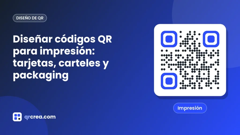 Diseñar códigos QR para impresión: tarjetas, carteles y packaging